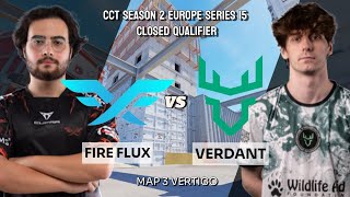 FIRE FLUX vs VERDANT  CCT Season 2 Europe Series 15 Closed Qualifier  MAP 3 VERTIGO [upl. by Martelli749]