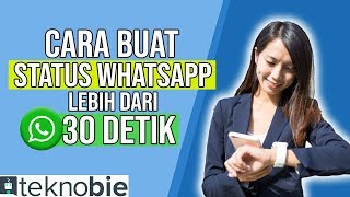 😎Cara Membuat Status Whatsapp lebih dari 30 detik [upl. by Stevena]