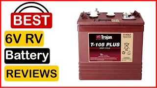 🏆 Best 6V RV Battery In 2023 ✅ Top 5 Tested amp Buying Guide [upl. by Akirdnahs]