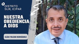 Nuestra Obediencia a Dios  Elías Toledo Hernández [upl. by Arej]