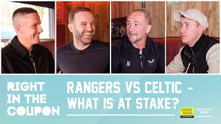 WHAT’S AT STAKE IN RANGERS V CELTIC amp WHO’S PLAYER OF THE YEAR  Right In The Coupon [upl. by Nappie]