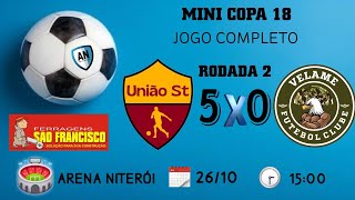 Amistosos Niterói  MINI COPA AN Edição 18  UNIÃO ST 5X0 VELAME FC Jogo completo [upl. by Eirtemed]