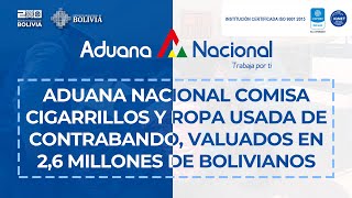 Aduana comisa cigarrillos y ropa usada de contrabando valuados en 26 millones de bolivianos [upl. by Alyks626]