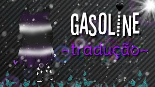 Gasoline TRADUÇÃO °•MeMe•° Gacha Life [upl. by Dierdre585]