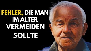 10 Fehler die Sie im Alter vermeiden sollten [upl. by Naols]