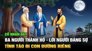 Cổ nhân dạy Ba người thành hổ Lời người đáng sợ Hãy tỉnh táo đi con đường riêng của mình [upl. by Remington884]