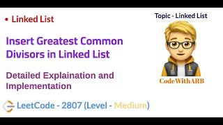 Insert Greatest Common Divisors in Linked List  LeetCode 2807  Linked List [upl. by Ibbie]