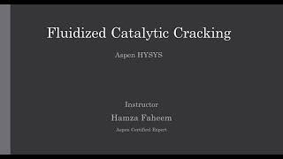 Fluidized Catalytic Convertor FCC  Aspen HYSYS  Refinery Process Video 09 [upl. by Ada998]