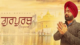 ਗੁਰਪੁਰਬ Gurpurab  Janam Divas Diyan Vadhaiyan  Harp Bhullar [upl. by Staford]