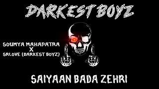 Darkest Boyz SAIYAAN BADA ZEHRI Official Song  SOUMYA MAHAPATRA  SRLOVE  Darkest Boyz Album [upl. by Knowling]