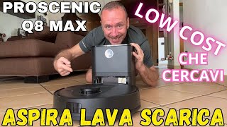 IL ROBOT LOW COST CHE CERCAVI ASPIRA LAVA SCARICA PROSCENIC Q8 MAX [upl. by Ama635]