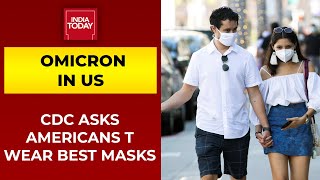 US CDC Revises Mask Guidelines Urges Americans To Wear Most Protective Mask  Omicron in US [upl. by Enaj]