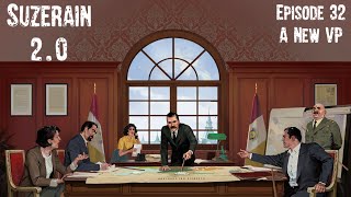 Suzerain 20 Episode 32 A New VP [upl. by Gerek750]