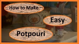 How To Make Easy Potpourri [upl. by Musihc]