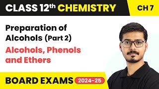 Preparation of Alcohols Part 2  Alcohols Phenols and Ethers  Class 12 Chemistry Ch 7  202425 [upl. by Cadman427]