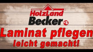 Laminat pflegen  Laminat Pflege Tipps von Holzland Becker [upl. by Rebba]