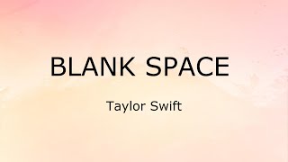 Blank Space Lyrics  Taylor Swift [upl. by Ynitsed]