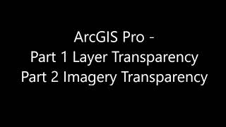 ArcGIS Pro Layer and Imagery Transparency [upl. by Oiludbo]