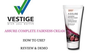 VESTIGE ASSURE COMPLETE FAIRNESS CREAM HOW TO USE BENEFITS  vestige product demo [upl. by Bartholomeo]