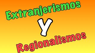 Regionalismos y extranjerismos [upl. by Alak68]