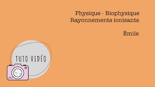 Physique  Biophysique – Rayonnements ionisants [upl. by Vandervelde]