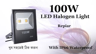 How to Repair100W LED Halogen Light  With IP66 Waterproof [upl. by Sallyann170]