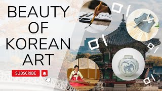 Discover the 미 of Korea Secrets of Traditional Korean Arts [upl. by Miharba]