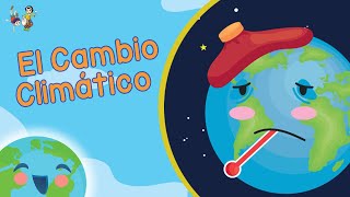 El Cambio Climático para Niños Videos Educativos para Niños [upl. by Strage]