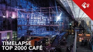 Timelapse opbouw Top 2000 Café  NPO Radio 2 [upl. by Ahsinrac47]