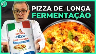 LONGA FERMENTAÇÃO COM FARINHA ANACONDA PIZZA  QUE MARAVILHA [upl. by Sink]