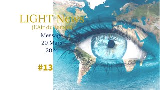 LIGHTNews 13  Messages pour les âmes en évolution [upl. by Baird350]