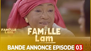 Bande Annonce  Famille LAM  Episode 03 [upl. by Cai]