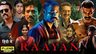 Raayan Full Movie In Hindi Dubbed 2024  Dhanush Sundeep Kishan Kalidas Jayaram  Reviews amp Facts [upl. by Ahteral801]