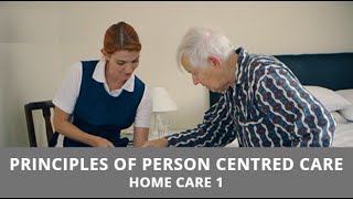 Home Care 1 Principles of Person Centred Care  CareTutor [upl. by Senskell664]