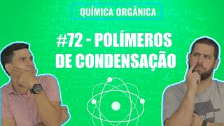 Química Simples 72  Polímeros de Condensação Reações Orgânicas [upl. by Bordiuk]