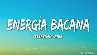 Sebastián Yatra  Energía Bacana LetraLyrics [upl. by Nollahs]