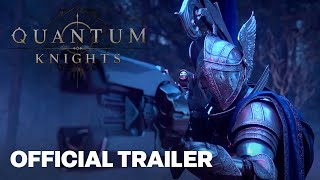 Quantum Knights Cinematic Reveal Trailer [upl. by Assirolc]