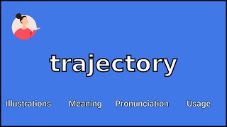 TRAJECTORY  Meaning and Pronunciation [upl. by Refeinnej]