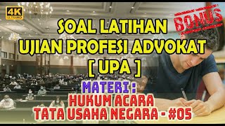 🔴VIRAL 005 HUKUM ACARA PERADILAN TATA USAHA NEGARA  SOAL LATIHAN UJIAN PROFESI ADVOKAT UPA ‼️ [upl. by Dulcine]