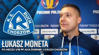 Łukasz Moneta po meczu 116 PP Avia Świdnik 13 Ruch Chorzów 29102024 [upl. by Enyamrahc]