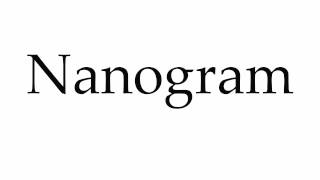 How to Pronounce Nanogram [upl. by Thissa]