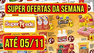 Ofertas SUPER REDE SUPERMERCADOS Válidas de 01 a 051124 [upl. by Heigl]