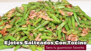 Ejotes Salteados con Tocino [upl. by Jarrod]