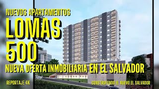 Lomas 500 Residencial Nueva Oferta Inmobiliaria en El Salvador 4K [upl. by Stevenson]