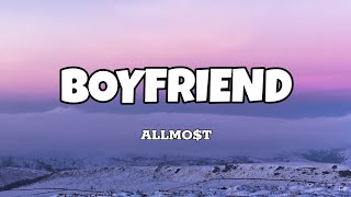 Boyfriend  Allmot Lyrics [upl. by Thapa]