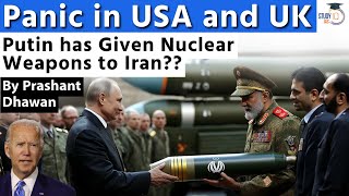 Panic in USA and UK over Russia giving Nuclear Weapons to Iran  Biggest Geopolitical Development [upl. by Lacagnia]