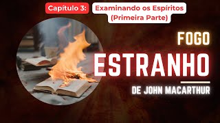 Fogo Estranho Áudiobook Capítulo 3  Parte 1  Pastor John MacArthur [upl. by Oruam]