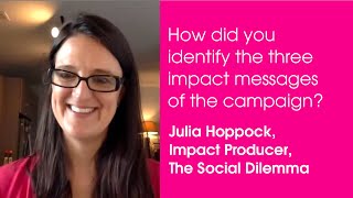 The Social Dilemma  Julia Hoppock  How did you identify the three impact messages of the campaign [upl. by Nydroj]