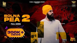 Bolna Pea 2 Official Video Manjit Singh Sohi  Kabal Saroopwali  Jassi X [upl. by Irahcaz]