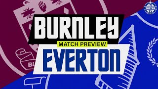 Burnley v Everton  Match Preview [upl. by Ydnor]